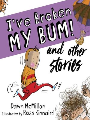 cover image of I've Broken My Bum! and other stories